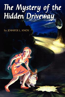 The Mystery of the Hidden Driveway - Knox, Jennifer L