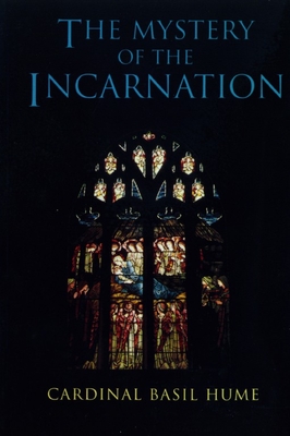 The Mystery of the Incarnation - Hume, Basil