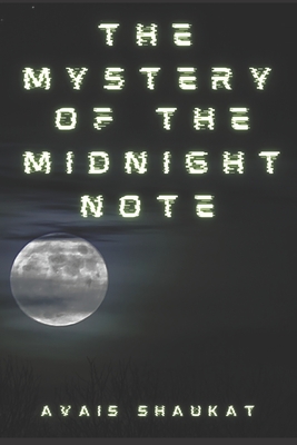 The Mystery of the Midnight Note - Shaukat, Avais