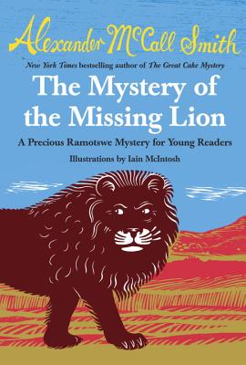 The Mystery of the Missing Lion - McCall Smith, Alexander