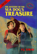 The Mystery of the Sea Dog's Treasure - Stay, P J, and Stray, P J