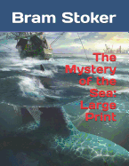 The Mystery of the Sea: Large Print