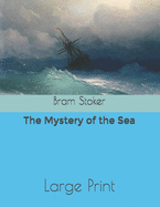 The Mystery of the Sea: Large Print