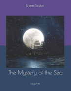 The Mystery of the Sea: Large Print