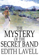 The Mystery of the Secret Band - Lavell, Edith