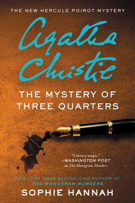 The Mystery of Three Quarters: The New Hercule Poirot Mystery - Hannah, Sophie