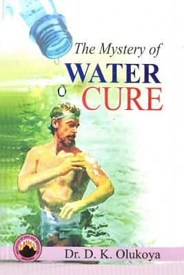 The Mystery of Water Cure - Olukoya, D K