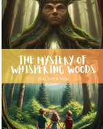 The Mystery of Whispering Woods: Unlock the secrets of Whispering Woods with courage and curiosity!