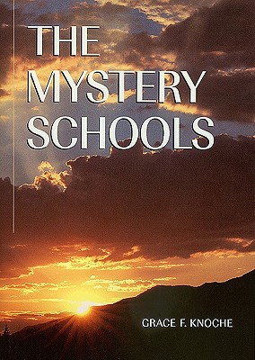 The Mystery Schools - Knoche, Grace F