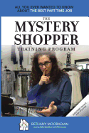 The Mystery Shopper Training Program: All You Ever Wanted to Know about the Best Part-Time Job