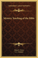 The Mystery Teaching of the Bible
