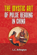 The Mystic Art of Pulse Reading in China