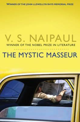 The Mystic Masseur - Naipaul, V.S.