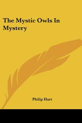 The Mystic Owls In Mystery - Hart, Philip