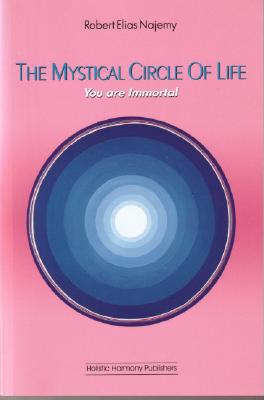 The Mystical Circle of Life: You Are Immortal - Najemy, Robert Elias