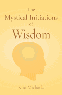 The Mystical Initiations of Wisdom