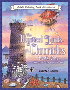 The Mystical Lands Chronicles, Adult Coloring Book Adventures: Book One: Secrets of the Crystal Sea