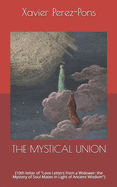 The Mystical Union: (10th letter of Love Letters from a Widower: the Mystery of Soul Mates in Light of Ancient Wisdom)