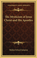The Mysticism of Jesus Christ and His Apostles