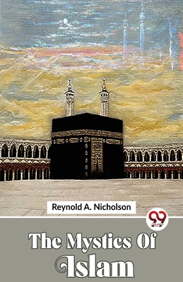The Mystics Of Islam - Nicholson, Reynold a