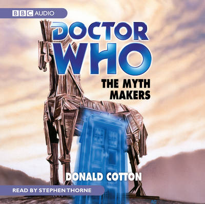 The Myth Makers - Cotton, Donald, and Thorne, Stephen (Read by)