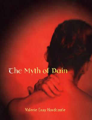 The Myth of Pain - Hardcastle, Valerie Gray