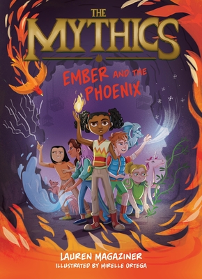 The Mythics #4: Ember and the Phoenix - Magaziner, Lauren