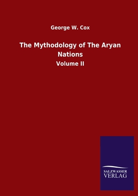 The Mythodology of The Aryan Nations: Volume II - Cox, George W