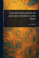 The Mythologies of Ancient Mexico and Peru
