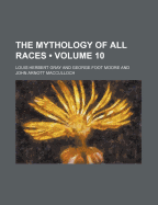 The Mythology of All Races (Volume 10)