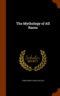 The Mythology of All Races