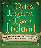 The Myths, Legends, and Lore of Ireland