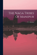 The Naga Tribes Of Manipur
