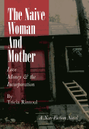 The Naive Woman and Mother: Love, Children, Money & the Incorporation