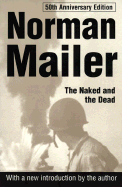The Naked and the Dead: 50th Anniversary - Mailer, Norman (Introduction by)