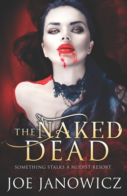 The Naked Dead - Janowicz, Joe