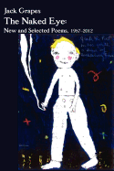 The Naked Eye: New and Selected Poems, 1987-2012