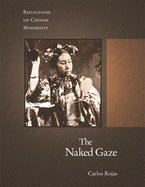 The Naked Gaze: Reflections on Chinese Modernity