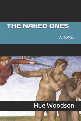 The Naked Ones - Woodson, Hue