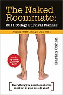 The Naked Roommate 2011 Calendar: 2011 College Survival Planner - Harlan Cohen