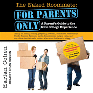 The Naked Roommate: For Parents Only: A Parent's Guide to the New College Experience
