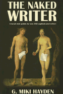 The Naked Writer: Crucial Style Points for New and Sophisticated Writers