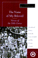 The Name of My Beloved: Verses of the Sikh Gurus