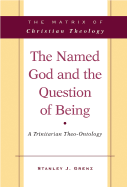 The Named God and the Question of Being: A Trinitarian Theo-Ontology