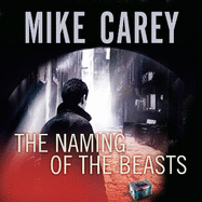 The Naming of the Beasts: A Felix Castor Novel