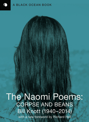 The Naomi Poems: Corpse and Beans - Knott, Bill