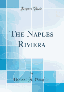 The Naples Riviera (Classic Reprint)