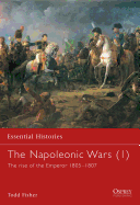 The Napoleonic Wars (1): The Rise of the Emperor 1805-1807
