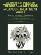 The Narrate of Innovation Theories and Methods of Cancer Treatment Volume 1: Reform Innovation Development