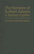 The Narrative of Robert Adams, A Barbary Captive